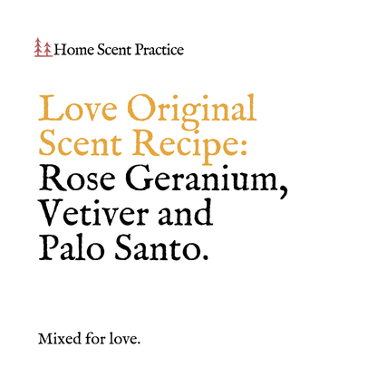 ‘Love’ Refillable Scented Candle: Rose Geranium, Vetiver & Palo Santo